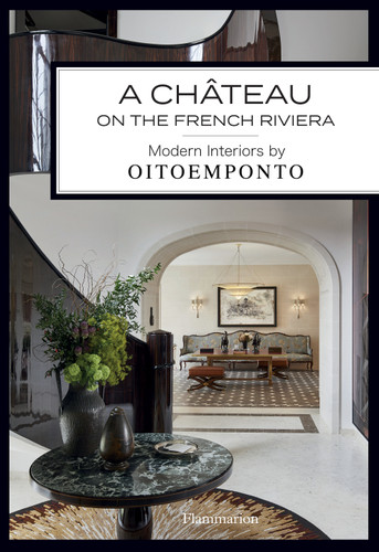 A Château on the French Riviera: Modern Interiors by Oitoemponto book cover by Oitoemponto