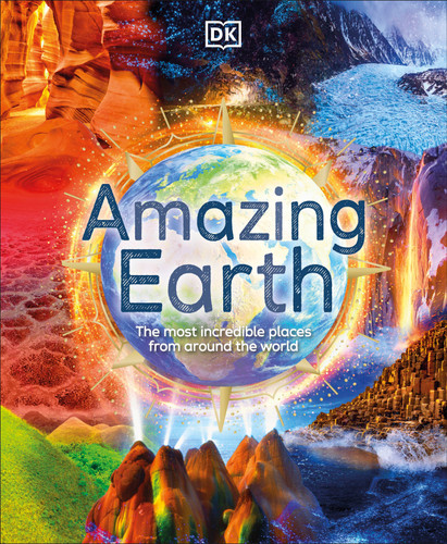 Amazing Earth: The Most Incredible Places From Around The World (DK Amazing Earth) book cover by DK, Anita Ganeri