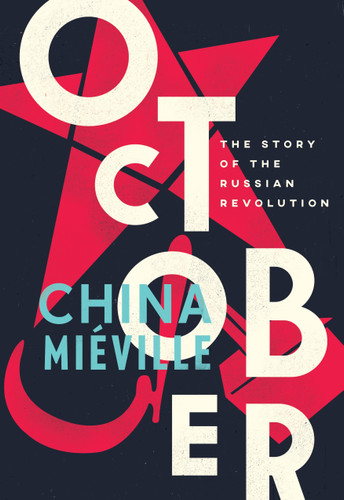 October: The Story of the Russian Revolution book cover by China Miéville