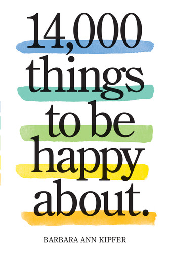 14,000 Things to Be Happy About.: Newly Revised and Updated book cover by Barbara Ann Kipfer