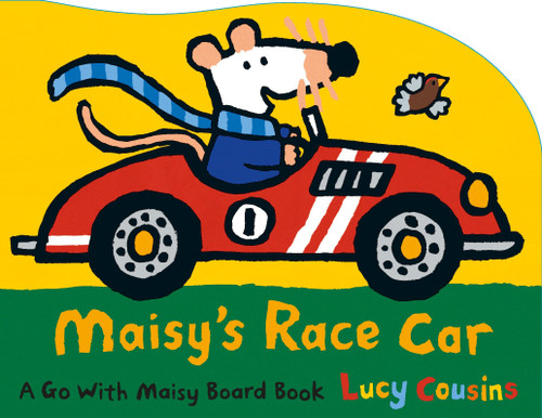 Maisy's Race Car: A Go with Maisy Board Book (A Car-Shaped Board Book About Maisy the Mouse's Racing Adventure for Toddlers) (Maisy) book cover by Lucy Cousins