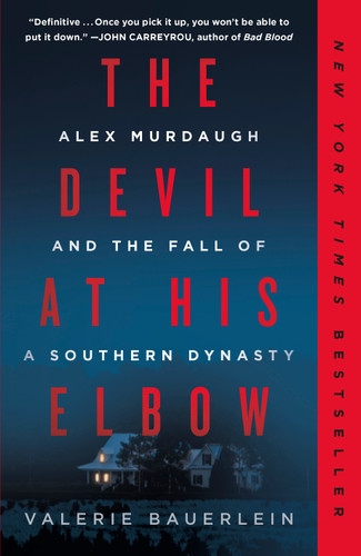 The Devil at His Elbow: Alex Murdaugh and the Fall of a Southern Dynasty book cover by Valerie Bauerlein