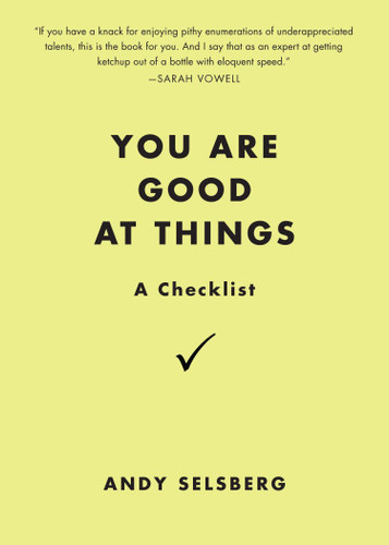 You Are Good at Things: A Checklist book cover by Andy Selsberg
