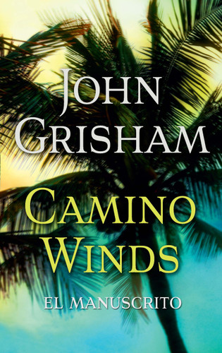 Camino Winds. (El Manuscrito) Spanish Edition (Camino) book cover by John Grisham
