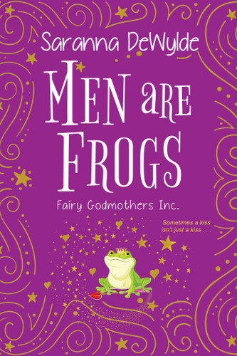 Men Are Frogs: A Magical Romance with Humor and Heart (Fairy Godmothers Inc.) book cover by Saranna DeWylde