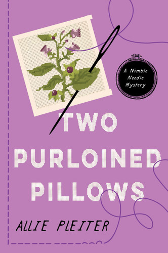Two Purloined Pillows (A Nimble Needle Mystery) book cover by Allie Pleiter