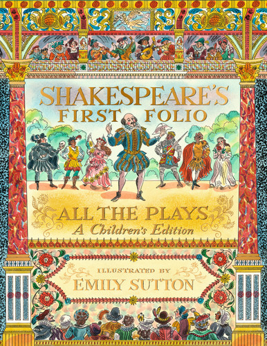 Shakespeare's First Folio: All The Plays: A Children's Edition book cover by William Shakespeare, The Shakespeare Birthplace Trust, Dr. Anjna Chouhan