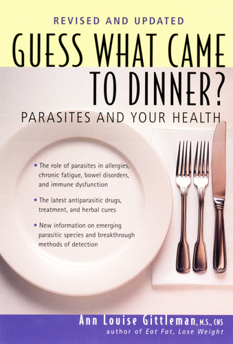 Guess What Came to Dinner?: Parasites and Your Health book cover by Ann Louise Gittleman, Ph.D., CNS
