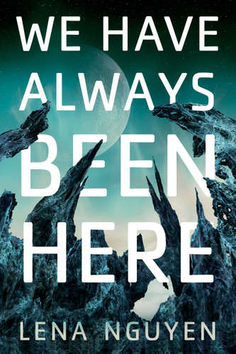 We Have Always Been Here book cover by Lena Nguyen