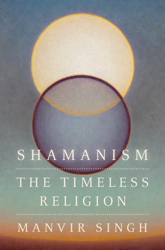 Shamanism: The Timeless Religion book cover by Manvir Singh