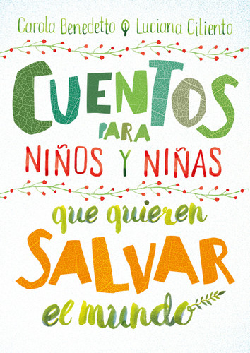 Cuentos para niños y niñas que quieren salvar el mundo / Stories for Boys and Girls Who Want to Save the World book cover by Carola Benedetto