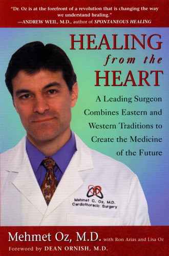 Healing from the Heart: How Unconventional Wisdom Unleashes the Power of Modern Medicine book cover by Mehmet C. Oz M.D., Ron Arias