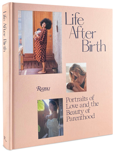 Life After Birth: Portraits of Love and the Beauty of Parenthood book cover by 