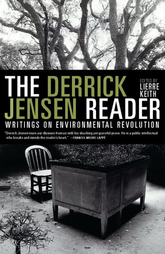 The Derrick Jensen Reader: Writings on Environmental Revolution book cover by Derrick Jensen