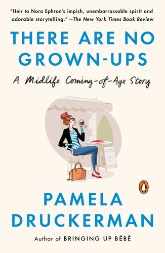 There Are No Grown-ups: A Midlife Coming-of-Age Story book cover by Pamela Druckerman