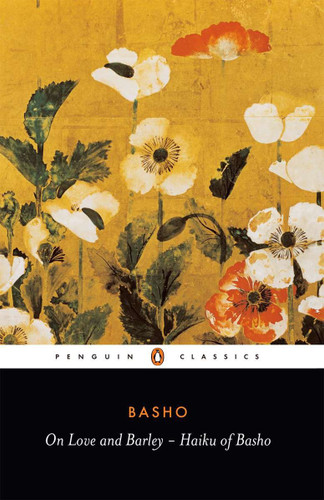 On Love and Barley: Haiku of Basho book cover by Matsuo Basho