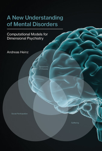 A New Understanding of Mental Disorders: Computational Models for Dimensional Psychiatry book cover by Andreas Heinz