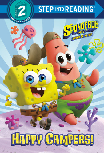 The SpongeBob Movie: Sponge on the Run: Happy Campers! (SpongeBob SquarePants) (Step into Reading, Step 2) book cover by David Lewman