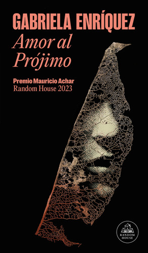 Amor al Prójimo (Premio Mauricio Achar) / Love for One's Neighbor (PREMIO MAURICIO ACHAR RANDOM HOUSE) book cover by Gabriela Enríquez