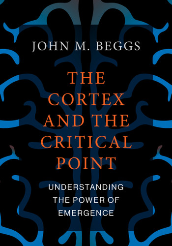 The Cortex and the Critical Point: Understanding the Power of Emergence book cover by John M. Beggs
