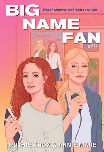 Big Name Fan (A TV Detectives Novel) book cover by Ruthie Knox, Annie Mare