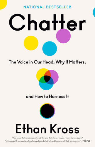 Chatter: The Voice in Our Head, Why It Matters, and How to Harness It book cover by Ethan Kross