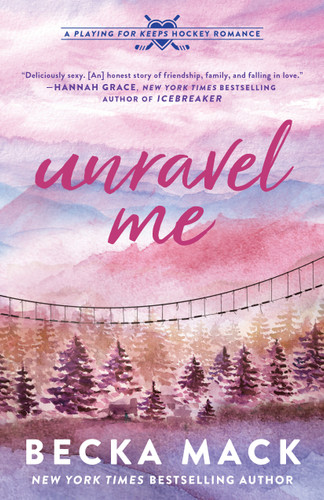Unravel Me: A Playing for Keeps Hockey Romance, Book 3 (Playing for Keeps) book cover by Becka Mack