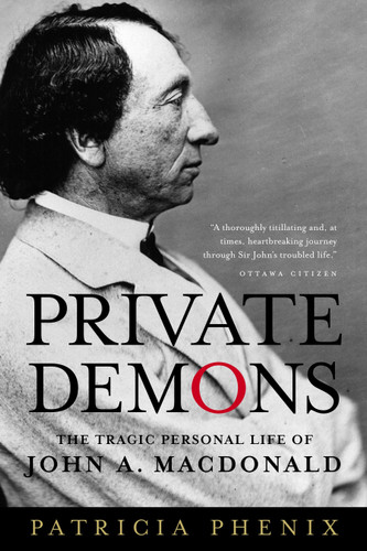 Private Demons: The Tragic Personal Life of John A. Macdonald book cover by Patricia Phenix