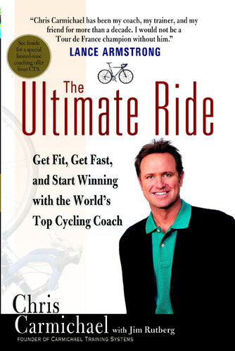 The Ultimate Ride: Get Fit, Get Fast, and Start Winning with the World's Top Cycling Coach book cover by Chris Carmichael, Jim Rutberg