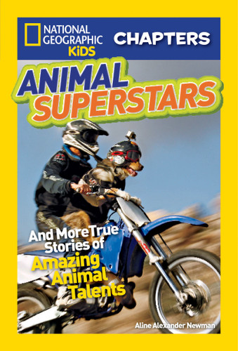 National Geographic Kids Chapters: Animal Superstars: And More True Stories of Amazing Animal Talents (NGK Chapters) book cover by Aline Alexander Newman