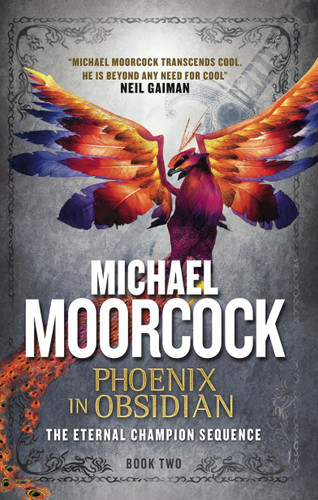 Phoenix in Obsidian: An Eternal Champion Novel (The Eternal Champion) book cover by Michael Moorcock