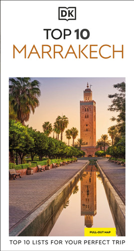 DK Top 10 Marrakech: Top 10 lists for your perfect trip, plus an all-weather folded map (Pocket Travel Guide) book cover by DK Travel