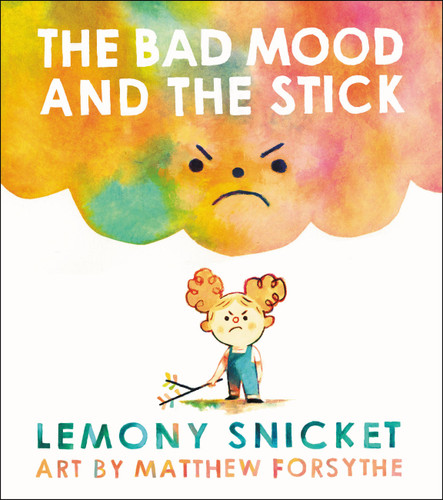The Bad Mood and the Stick book cover by Lemony Snicket