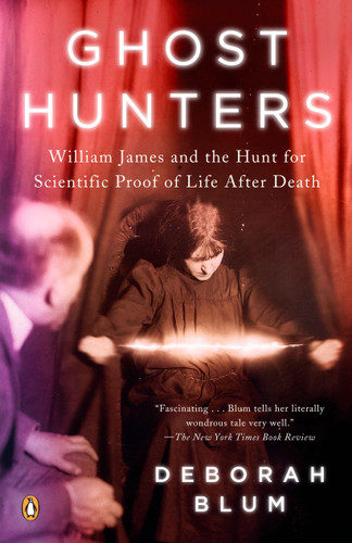Ghost Hunters: William James and the Search for Scientific Proof of Life After Death book cover by Deborah Blum