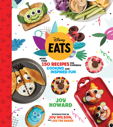 Disney Eats: More than 150 Recipes for Everyday Cooking and Inspired Fun book cover by Joy Howard