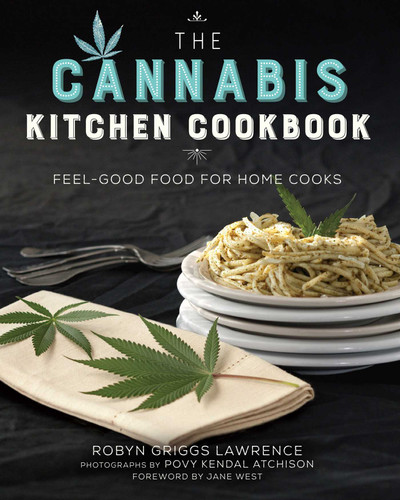 The Cannabis Kitchen Cookbook: Feel-Good Food for Home Cooks book cover by Robyn Griggs Lawrence