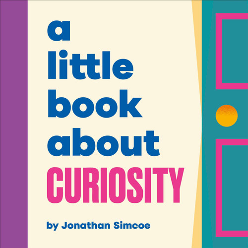 A Little Book About Curiosity (A Little Book) book cover by Jonathan Simcoe