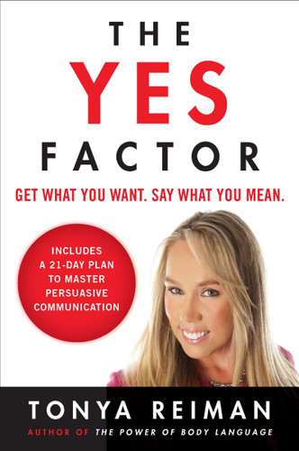 The Yes Factor: Get What You Want. Say What You Mean. book cover by Tonya Reiman