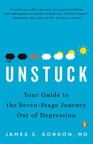 Unstuck: Your Guide to the Seven-Stage Journey Out of Depression book cover by James S. Gordon, M.D.