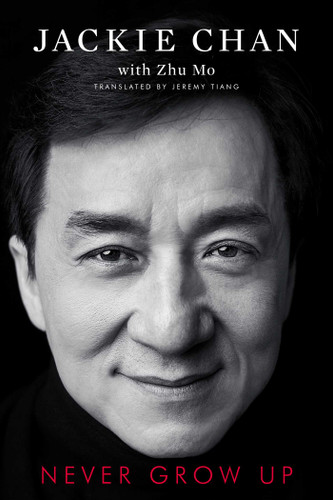 Never Grow Up (An Entertaining Celebrity Memoir) book cover by Jackie Chan