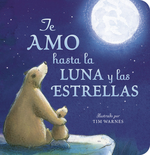 Te Amo hasta la Luna y las Estrellas (I Love You to the Moon and Back - Spanish Edition) book cover by Amelia Hepworth