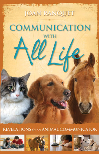 Communication With All Life: Revelations of An Animal Communicator book cover by Joan Ranquet