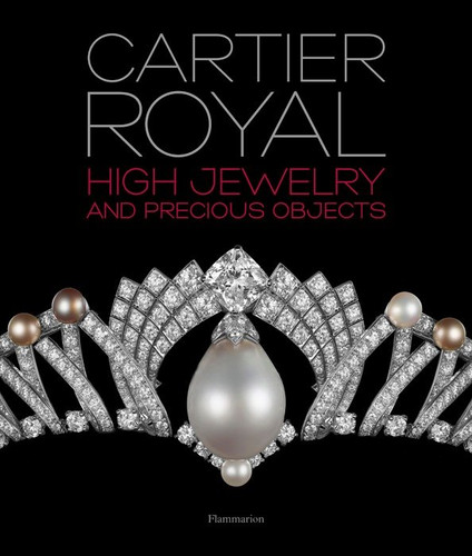 Cartier Royal: High Jewelry and Precious Objects book cover by François Chaille