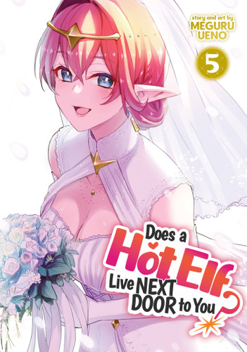 Does a Hot Elf Live Next Door to You? Vol. 5 (Does a Hot Elf Live Next Door to You?) book cover by Meguru Ueno