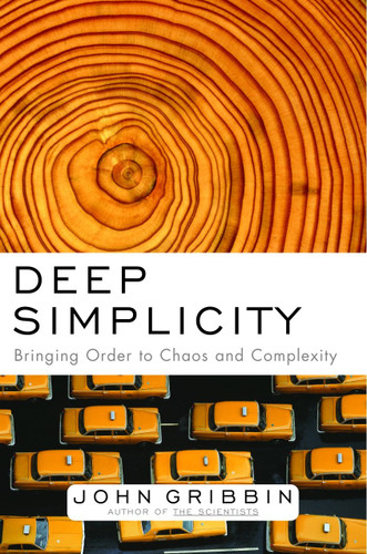 Deep Simplicity: Bringing Order to Chaos and Complexity book cover by John Gribbin