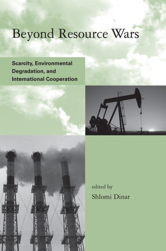 Beyond Resource Wars: Scarcity, Environmental Degradation, and International Cooperation (Global Environmental Accord: Strategies for Sustainability and Institutional Innovation) book cover by 