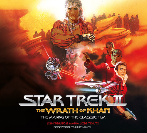 Star Trek II: The Wrath of Khan - The Making of the Classic Film book cover by John Tenuto, Maria Jose Tenuto