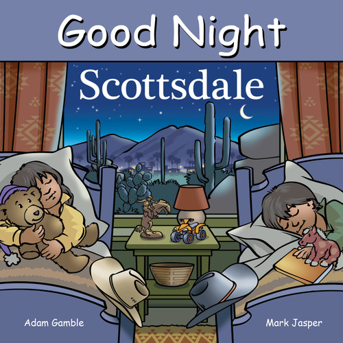 Good Night Scottsdale (Good Night Our World) book cover by Adam Gamble, Mark Jasper