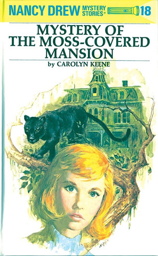 Nancy Drew 18: Mystery of the Moss-Covered Mansion (Nancy Drew) book cover by Carolyn Keene