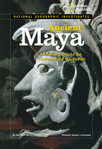 National Geographic Investigates: Ancient Maya: Archaeology Unlocks the Secrets of the Maya's Past (National Geographic Investigates) book cover by Nathaniel Harris